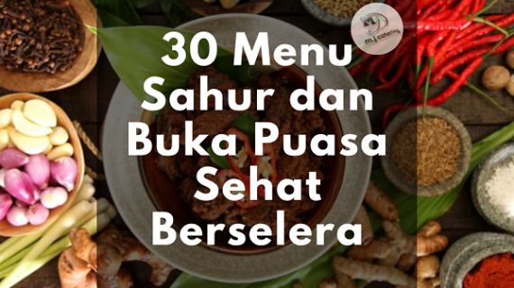 30 Menu Sahur Dan Buka Puasa Praktis Menggugah Selera Catering