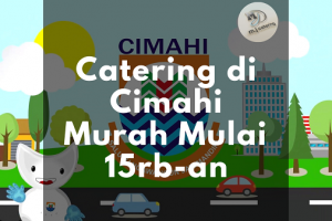 Catering di Cimahi, Bersih, Sehat dan Murah