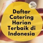 Daftar Jasa Catering Harian Terbaik Seluruh Indonesia