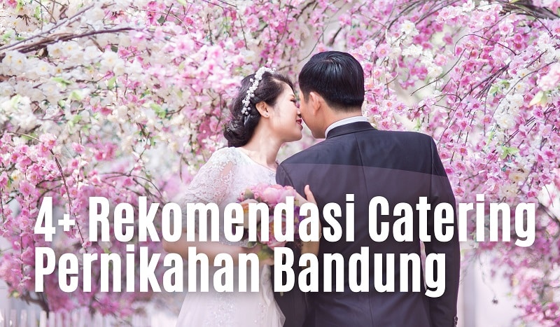 4+ Rekomendasi Catering Pernikahan Bandung